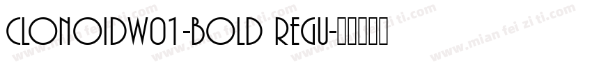 ClonoidW01-Bold Regu字体转换